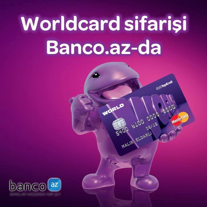 Banco.az-da Worldcard sifariş edənə, ilk ilin üzvlük haqqı hədiyyə! 