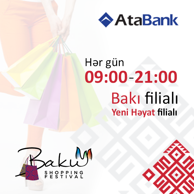 AtaBank “Baku Shopping Festival”ı zamanı gücləndirilmiş iş rejimində fəaliyyət göstərəcək