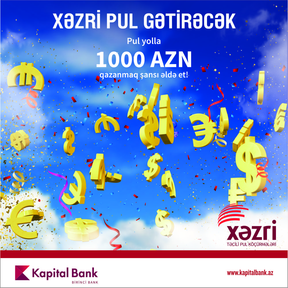 Kapital Bank “Xəzri” sistemi üzrə stimullaşdırıcı lotereya keçirir