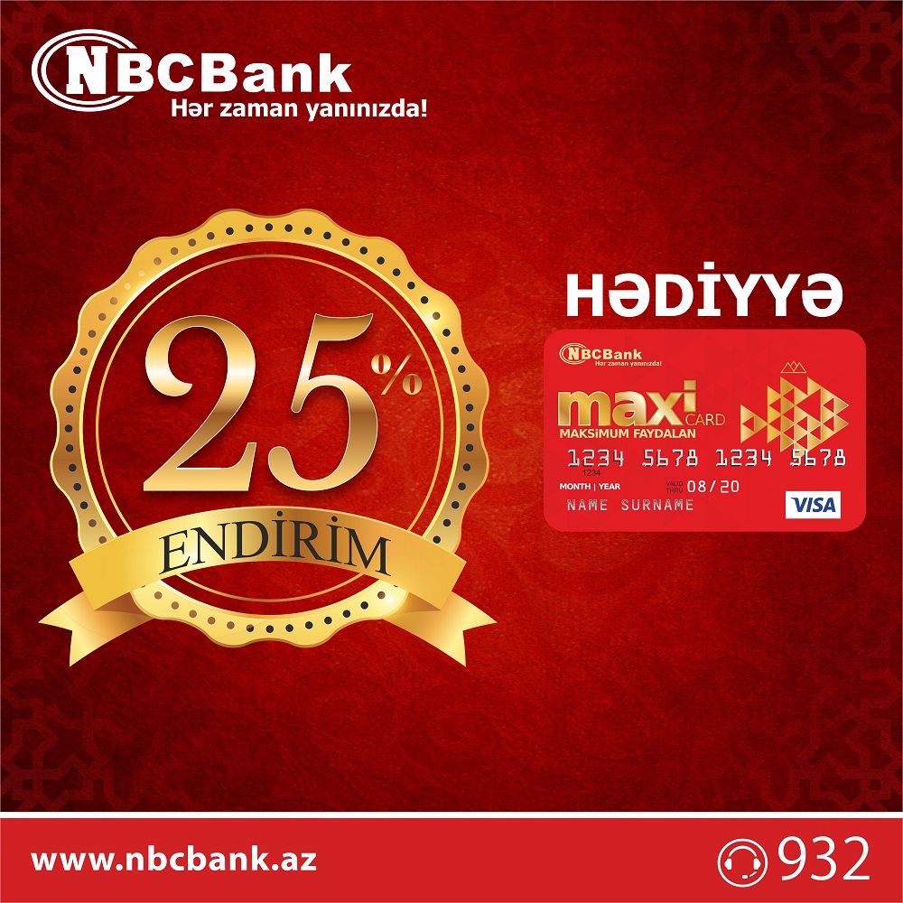  “NBC Bank”-dan kredit götürən müştərilərə kredit faizlərinə 25 % endirim!