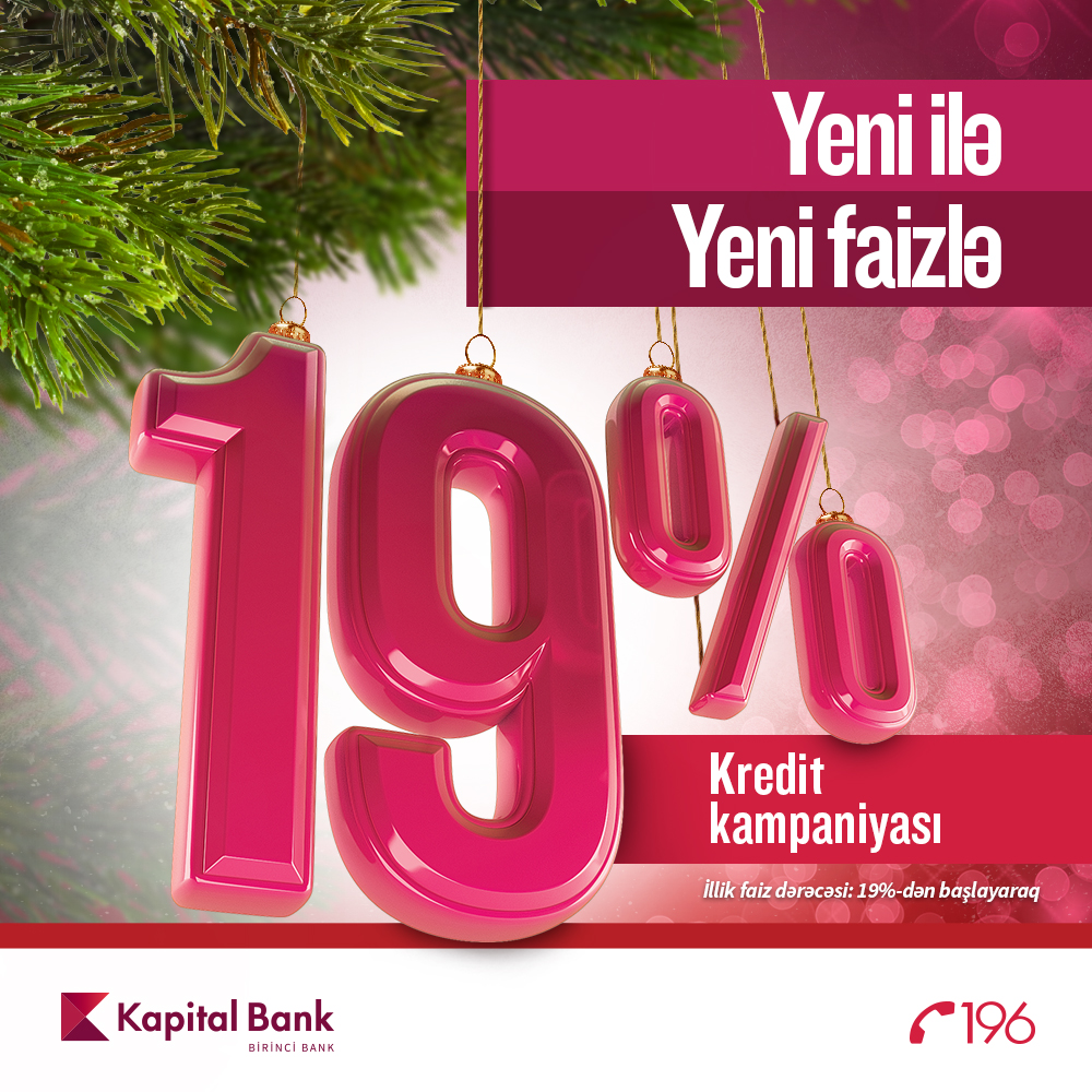 Kapital Bank 19%-dən başlayan şərtlərlə nağd pul krediti təklif edir