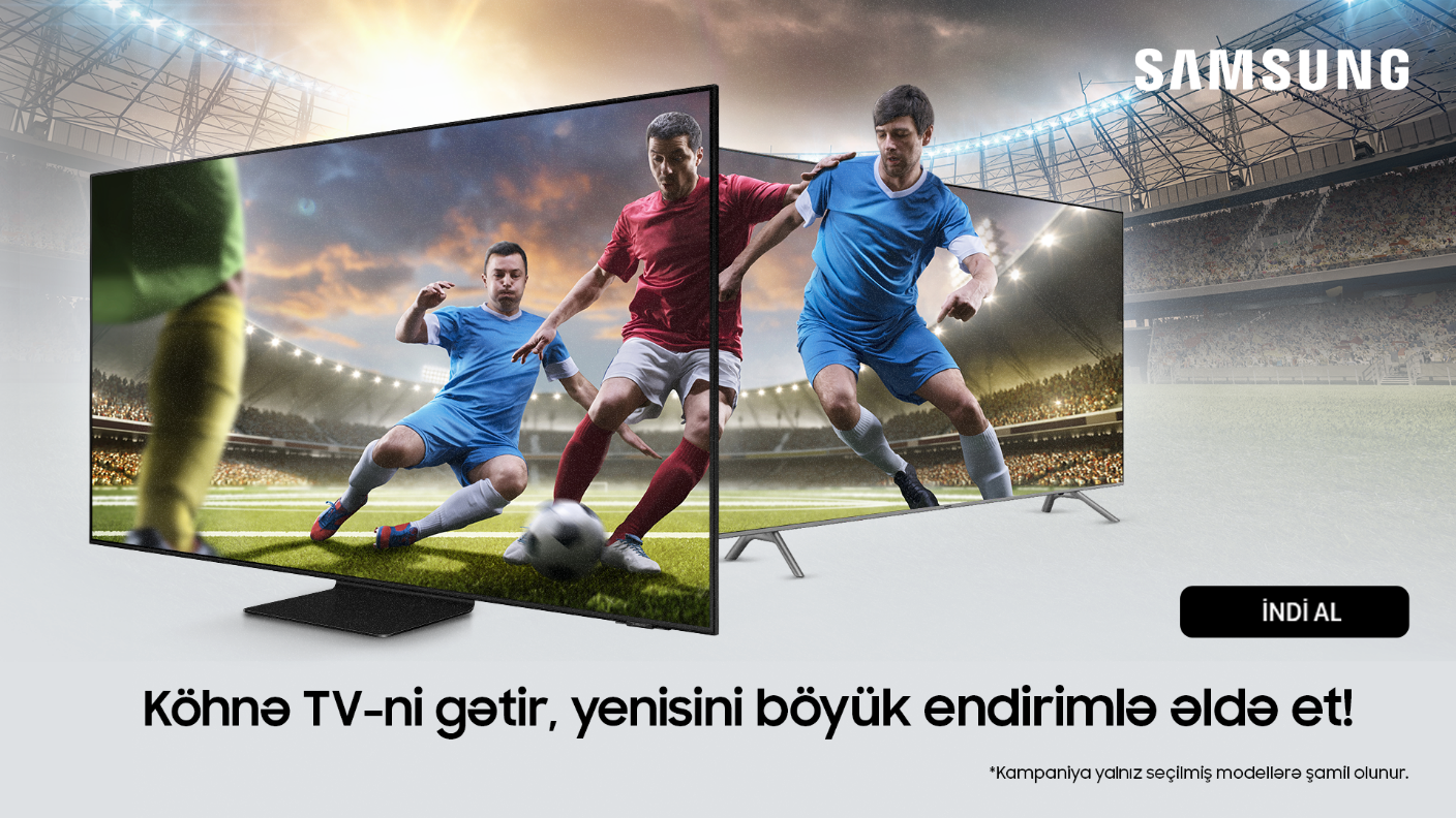Акция от Samsung Azerbaijan: принеси старый телевизор и получи новый со скидкой