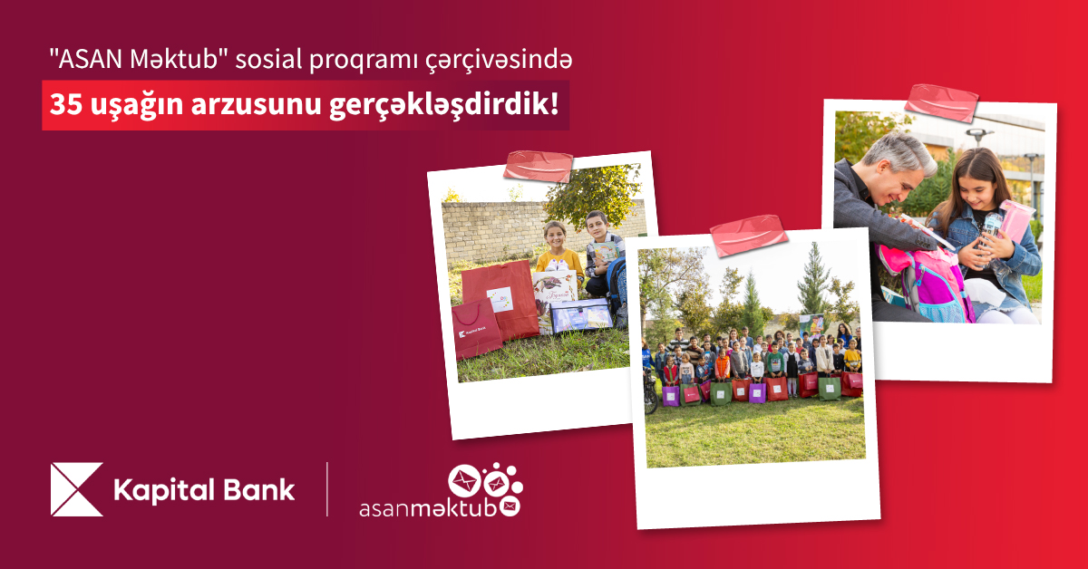 Kapital Bank и социальная программа ASAN Məktub воплотили в жизнь мечты 35 детей