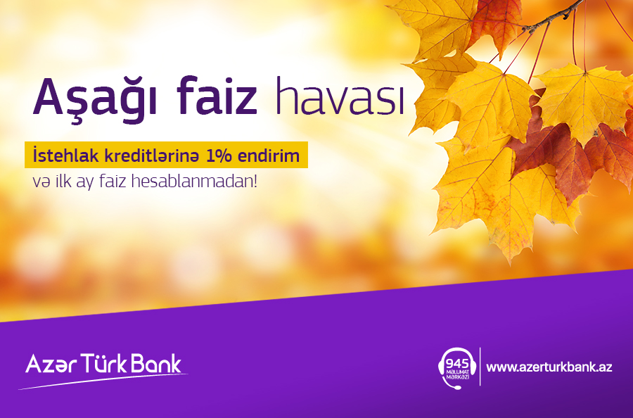 Azər Türk Bank “Aşağı Faiz Havası” kampaniyasına başladı!