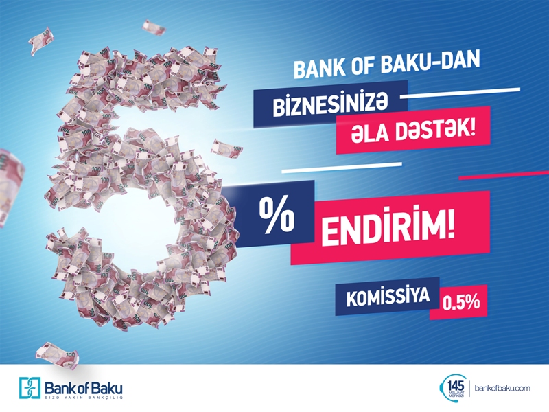 Bank of Baku-dan biznesinizə ƏLA DƏSTƏK: Mikrokreditlərə 5% ENDİRİM və KOMİSSİYA 0,5%!
