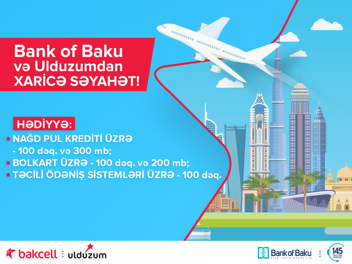 “Bank of Baku” və “Bakcell Ulduzum”la xaricə səyahət lotereyası!