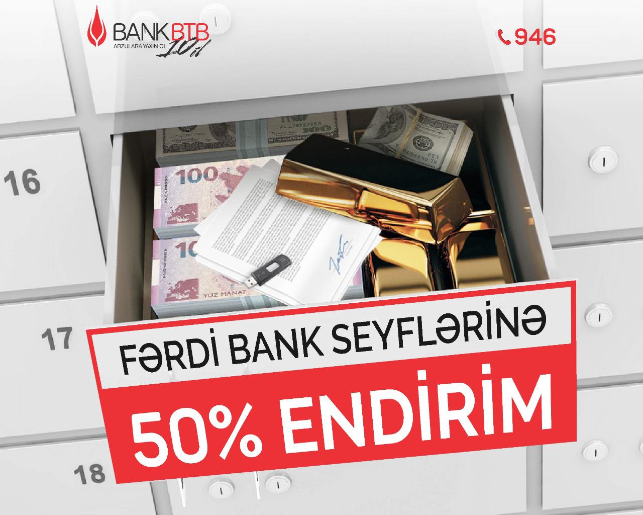 Bank BTB-nin 50% endirimli “Fərdi Bank Seyfləri”ndən yararlanmağa tələsin!