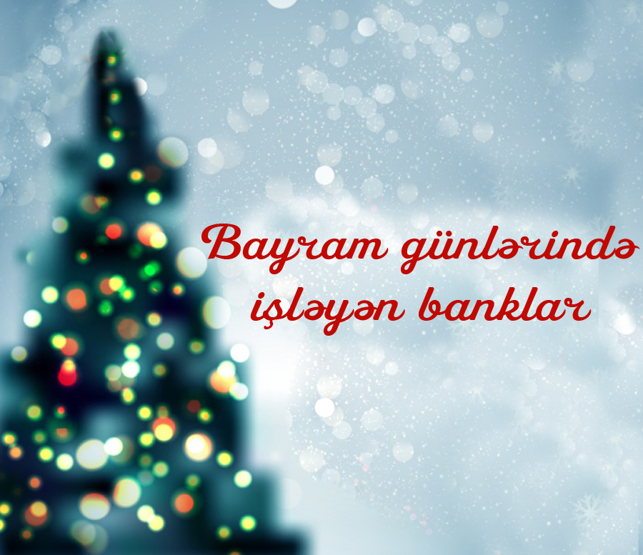 Hansı banklar bayram günlərində işləyəcək?