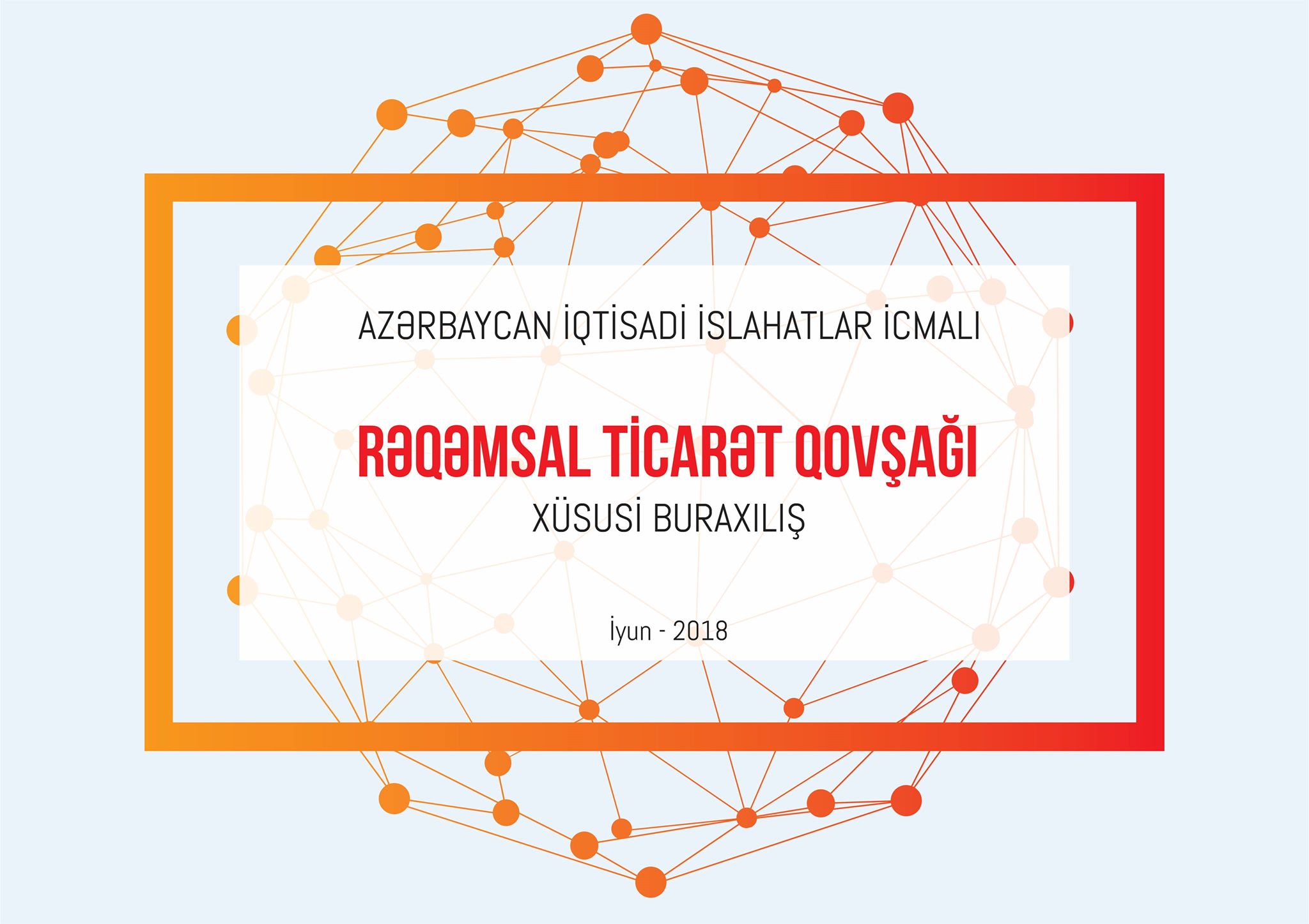 “İslahatlar İcmalı”nın xüsusi buraxılışı Rəqəmsal Ticarət Qovşağına həsr olunub
