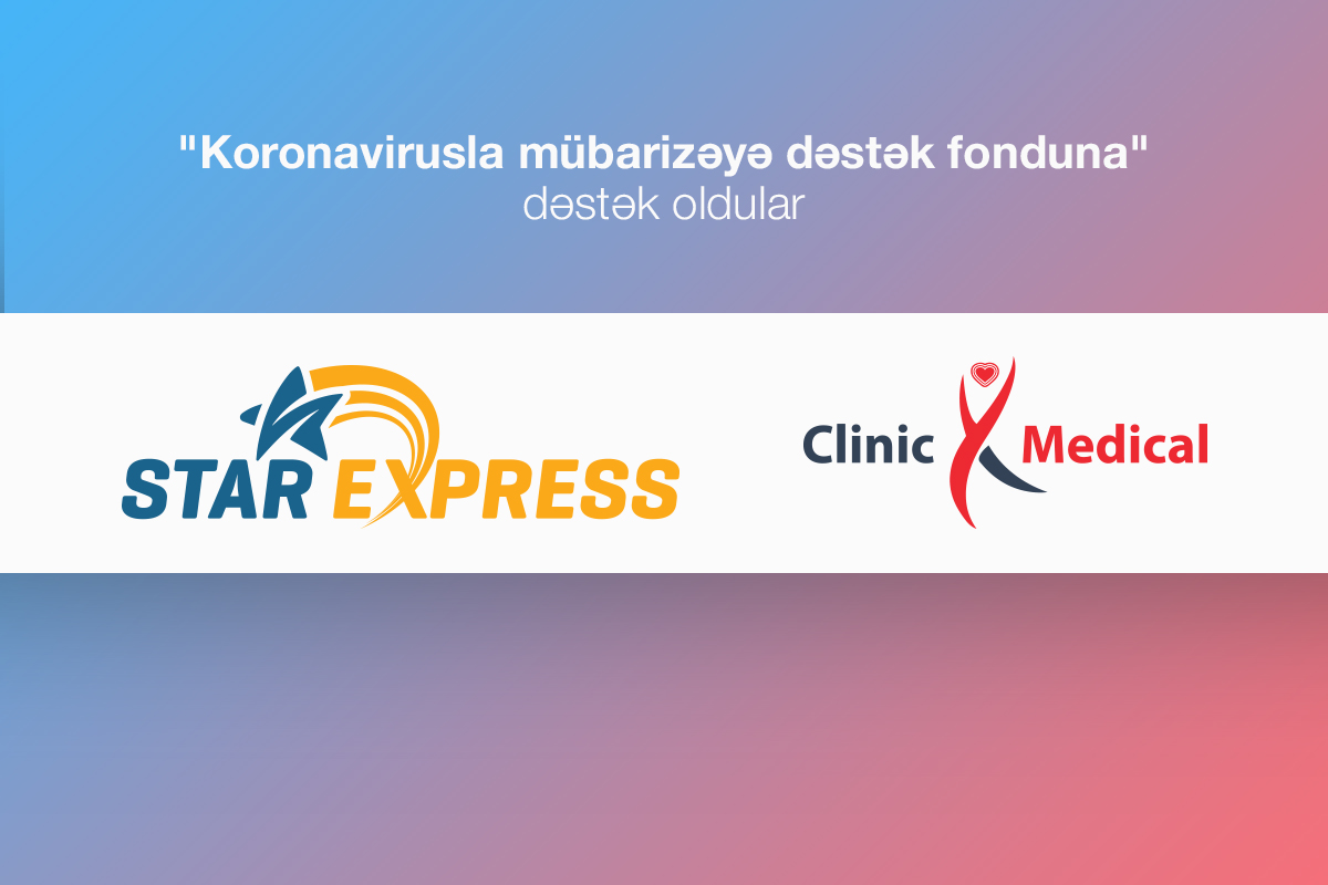 Starex və Clinic Medical şirkətləri Koronavirusla Mübarizəyə Dəstək Fonduna pul ayırdı