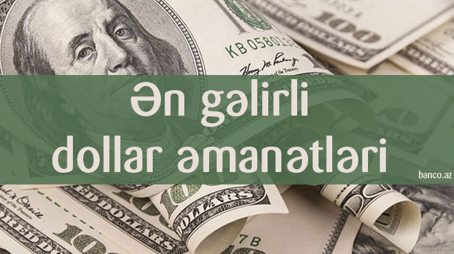 Hansı bankda dollar əmanəti daha sərfəlidir? - İyun 2016