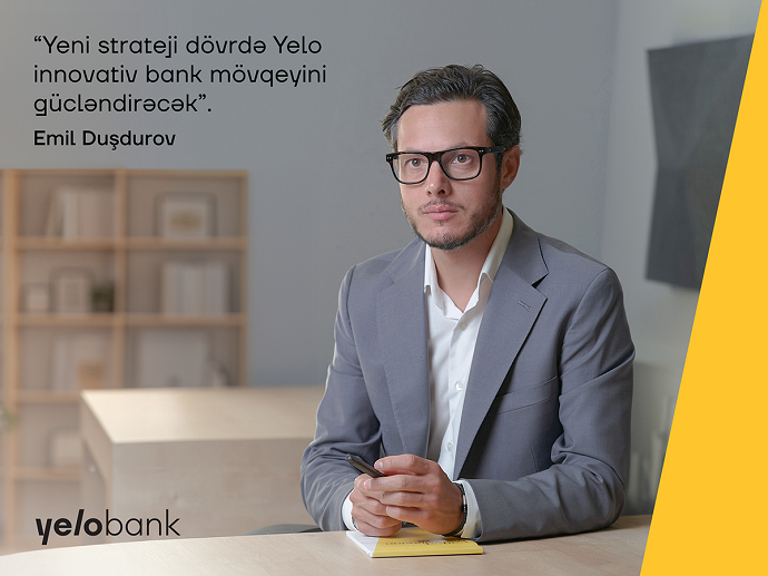 “Yeni strateji dövrdə Yelo innovativ bank mövqeyini gücləndirəcək”- Emil Duşdurov