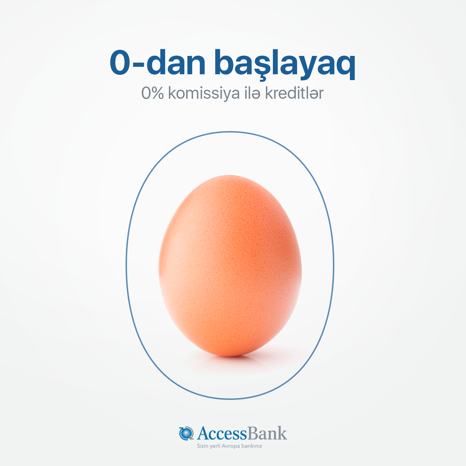 AccessBank ilə hər şeyə sıfırdan başlayın!