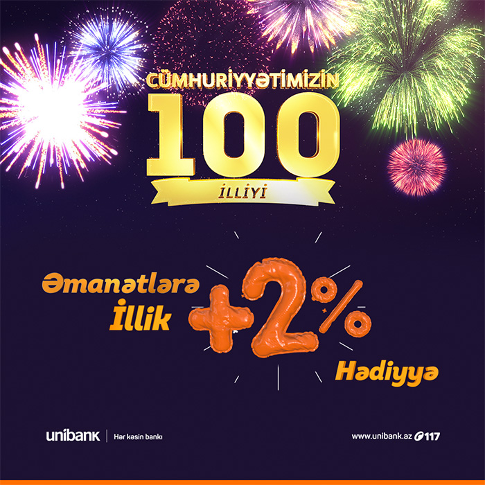 Unibankda depozit yerləşdirən hər kəsə illik 2% hədiyyə!