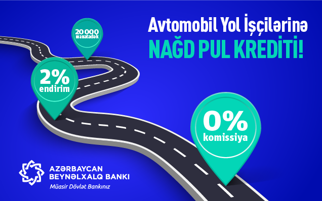 Beynəlxalq Bankdan avtomobil yolları işçilərinə 20 min manatadək özəl kredit!