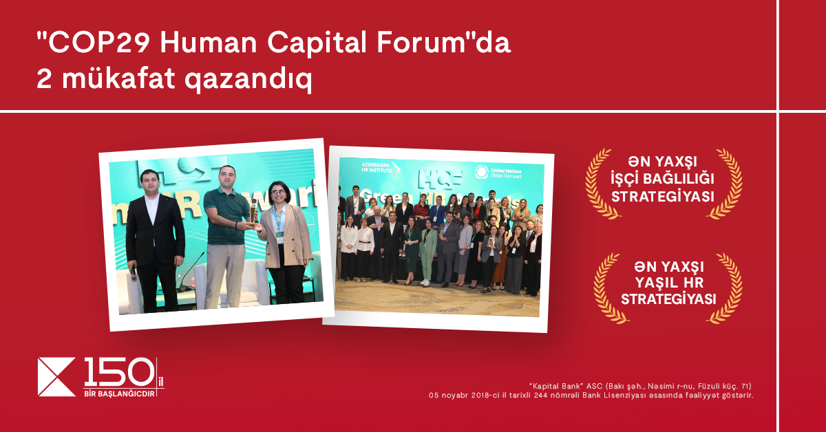 Kapital Bank  “COP29 Human Capital Forum” tədbirində 2 mükafata layiq görüldü