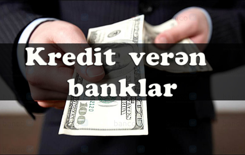 Hansı banklar kredit verir?
