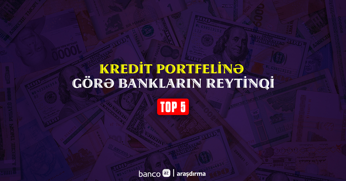 Kredit portfelinə görə TOP 5 banklar