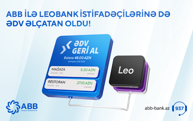 Банк АВВ  сделал доступной услугу «ƏDV geri al» для пользователей LeoBank