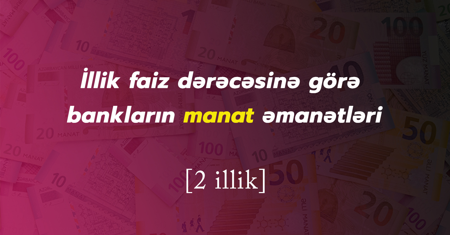 2 illik manat əmanətinin ən sərfəli olduğu banklar - 2020 Yanvar