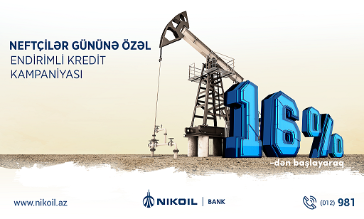 Nikoil Bank- dan “Neftçilər günü”nə özəl güzəştli kredit kampaniyası