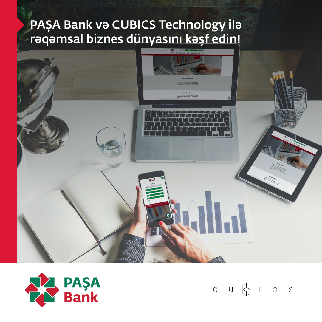 PAŞA Bank və CUBICS Technology ilə rəqəmsal biznes dünyasını kəşf edin!