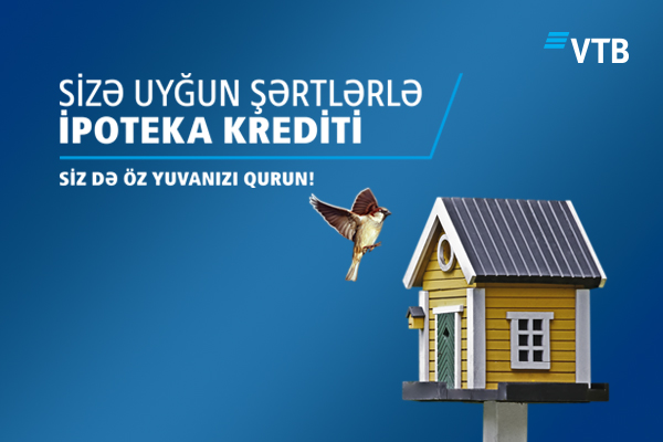 Bank VTB (Azərbaycan) ipoteka kreditləşməsi proqramına start verdi