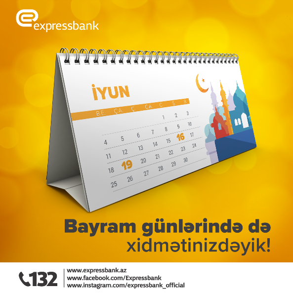 Expressbank – bayram günlərində də sizinlədir!