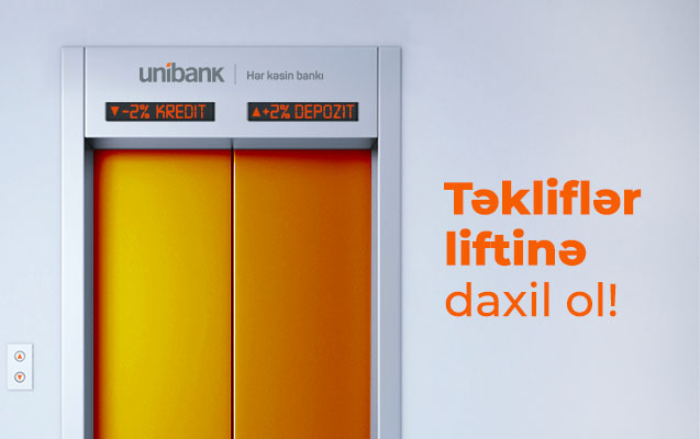 Unibankdan 2 aylıq “+2%, -2%” əmanət-kredit kampaniyası!