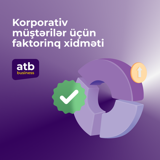 Azer Turk Bank предлагает предпринимателям кредитную линию «Факторинг»
