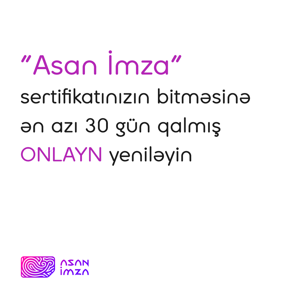 “Asan İmza” sertifikatlarının müddətini artıq onlayn uzatmaq mümkündür