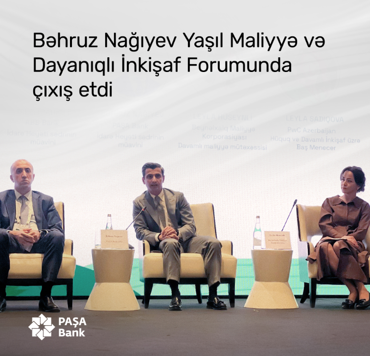 “PAŞA Bank” “Yaşıl Maliyyə və Dayanıqlı İnkişaf Forumu”nda iştirak edib