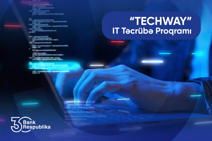 Bank Respublika “Techway” IT təcrübə proqramına start verdi