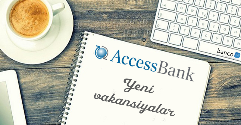 AccessBank-dan yeni vakansiyalar
