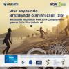 “AtaBank” ASC və “VISA İnternational” ilə “Braziliyadakı futbol həyəcanını canlı izlə” kampaniyası davam edir!